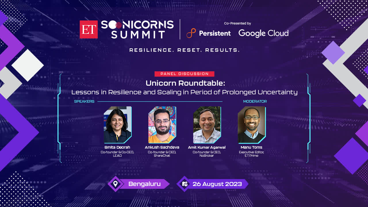 #ETSoonicornsSummit 2023: Lessons in resilience & scaling with founders of LEAD, NoBroker, ShareChat