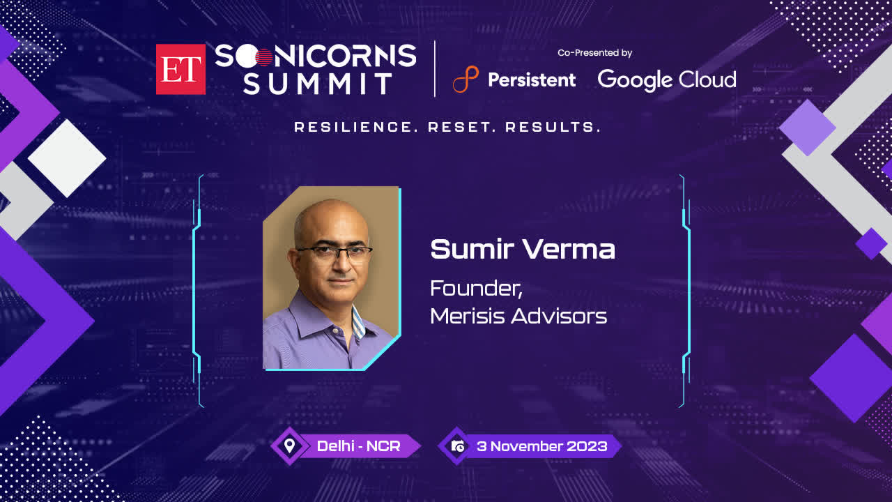 ET SOONICORNS SUMMIT 2023 | Sumir Verma, Merisis Advisors on VC Funding in a Cautious Market