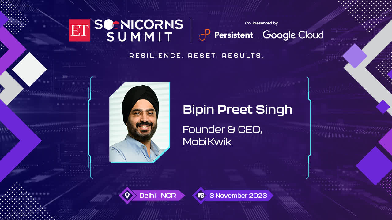 ET SOONICORNS SUMMIT 2023 | Mobikwik’s Bipin Preet Singh on Powering Growth