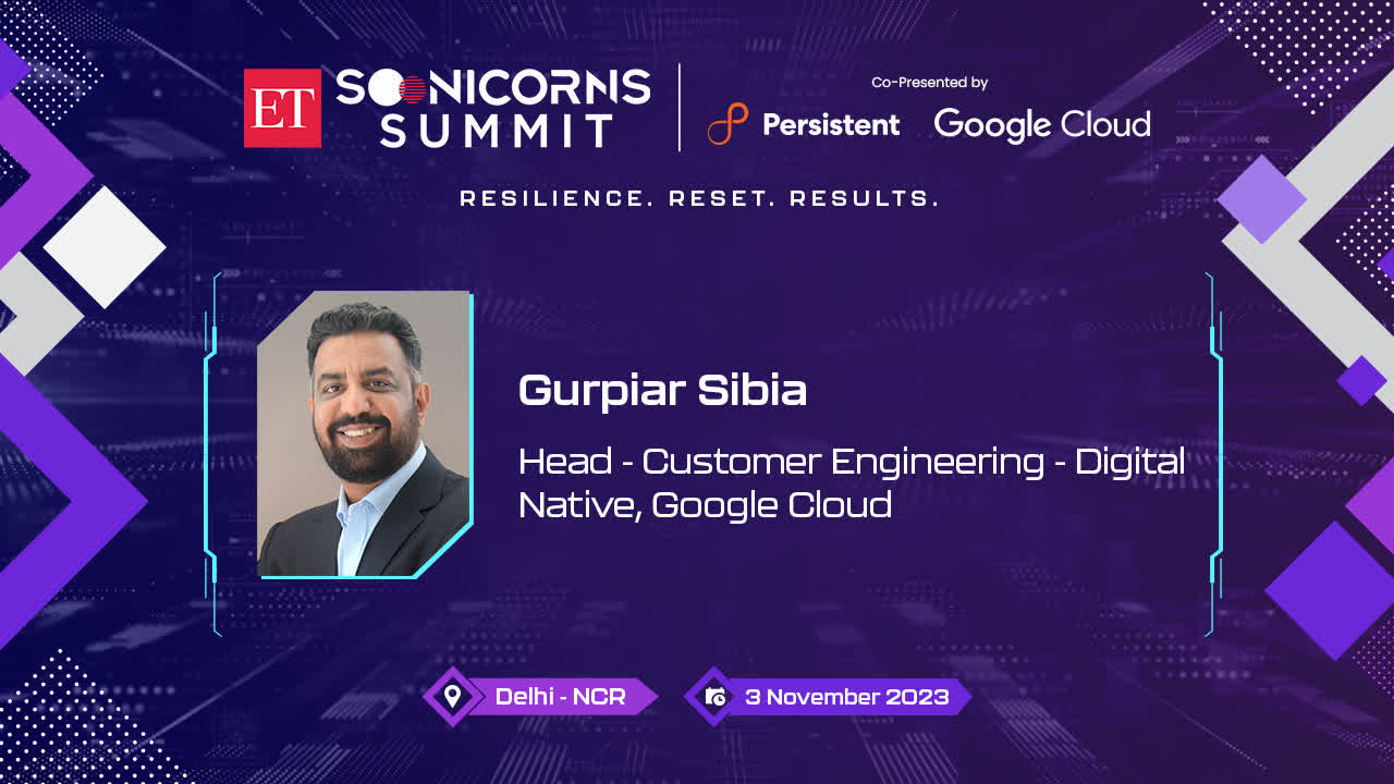 ET SOONICORNS SUMMIT 2023 | Gurpiar Sibia on conversations and collaborations | Google Cloud