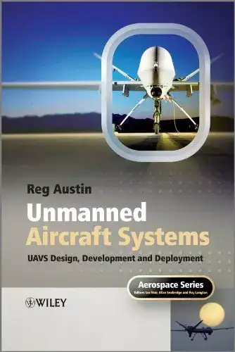 Image for UnmannedAircraftSystemsUAVsDesign%2CDevelopmentandDeploymentbyRegAustin
