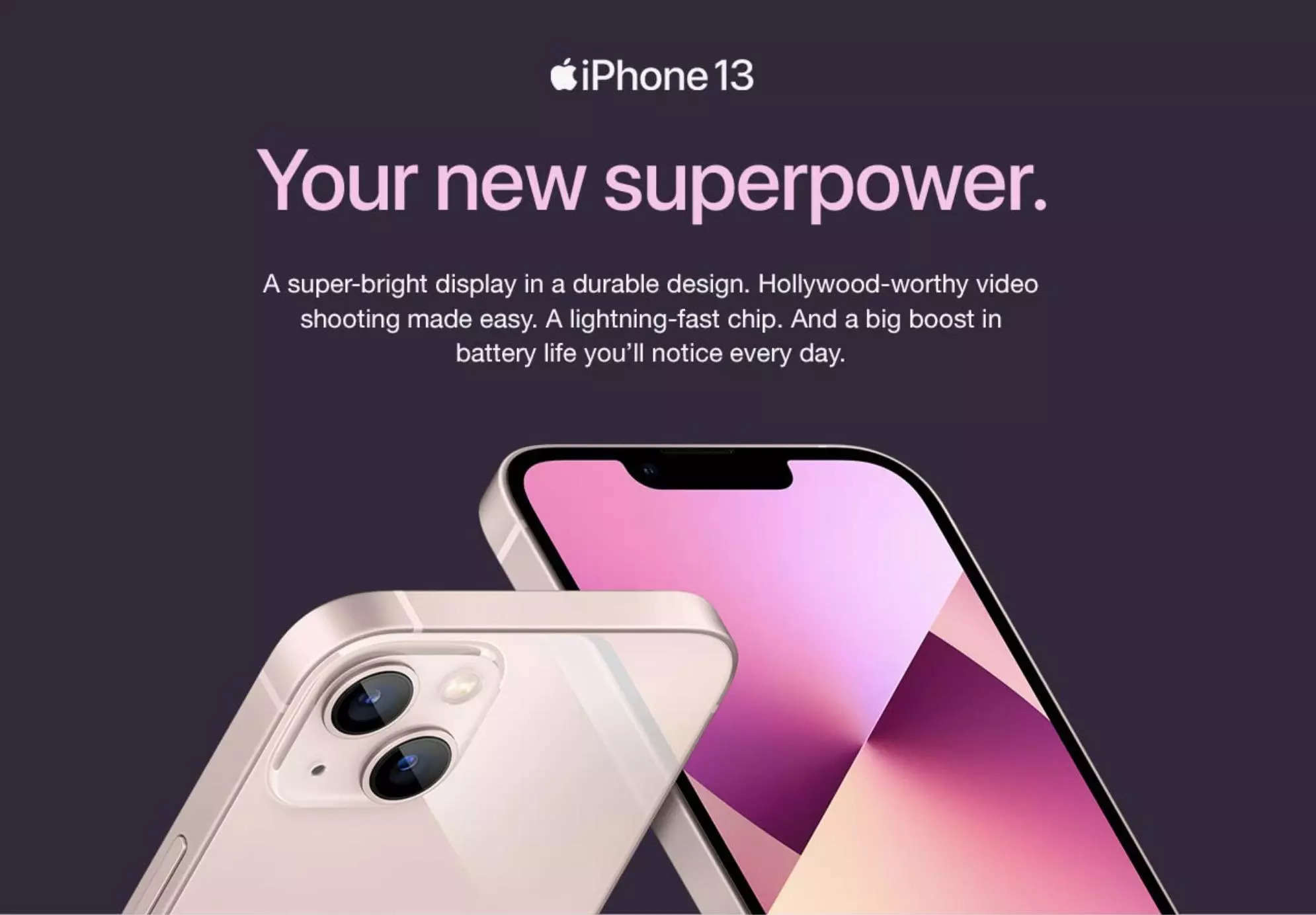 iphone 13 iPhone 13 Deals Your chance to get the iPhone 13 at