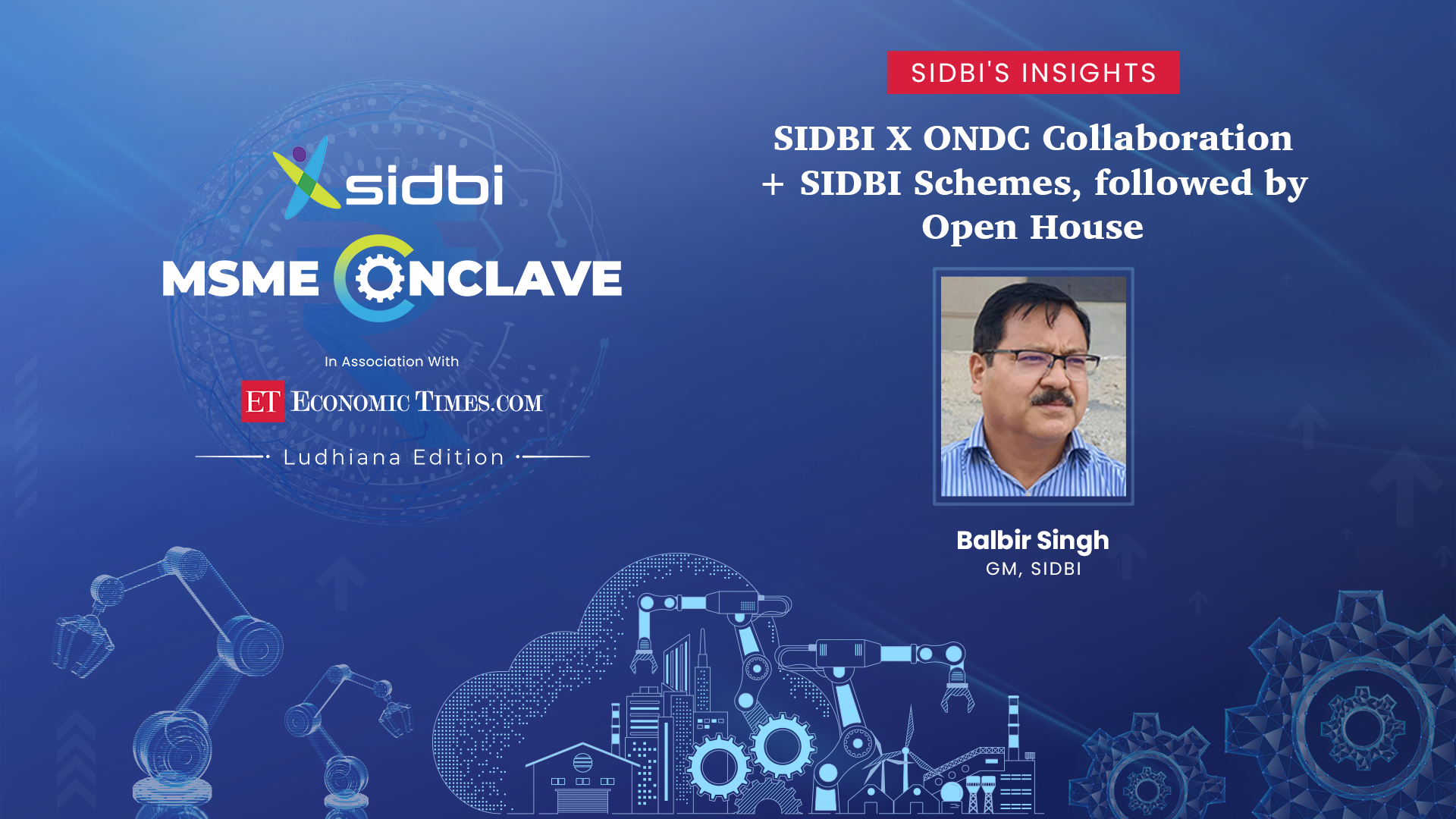 SIDBI MSME Conclave -  SIDBI Schemes, followed by Open House by Balbir Singh, GM SIDBI