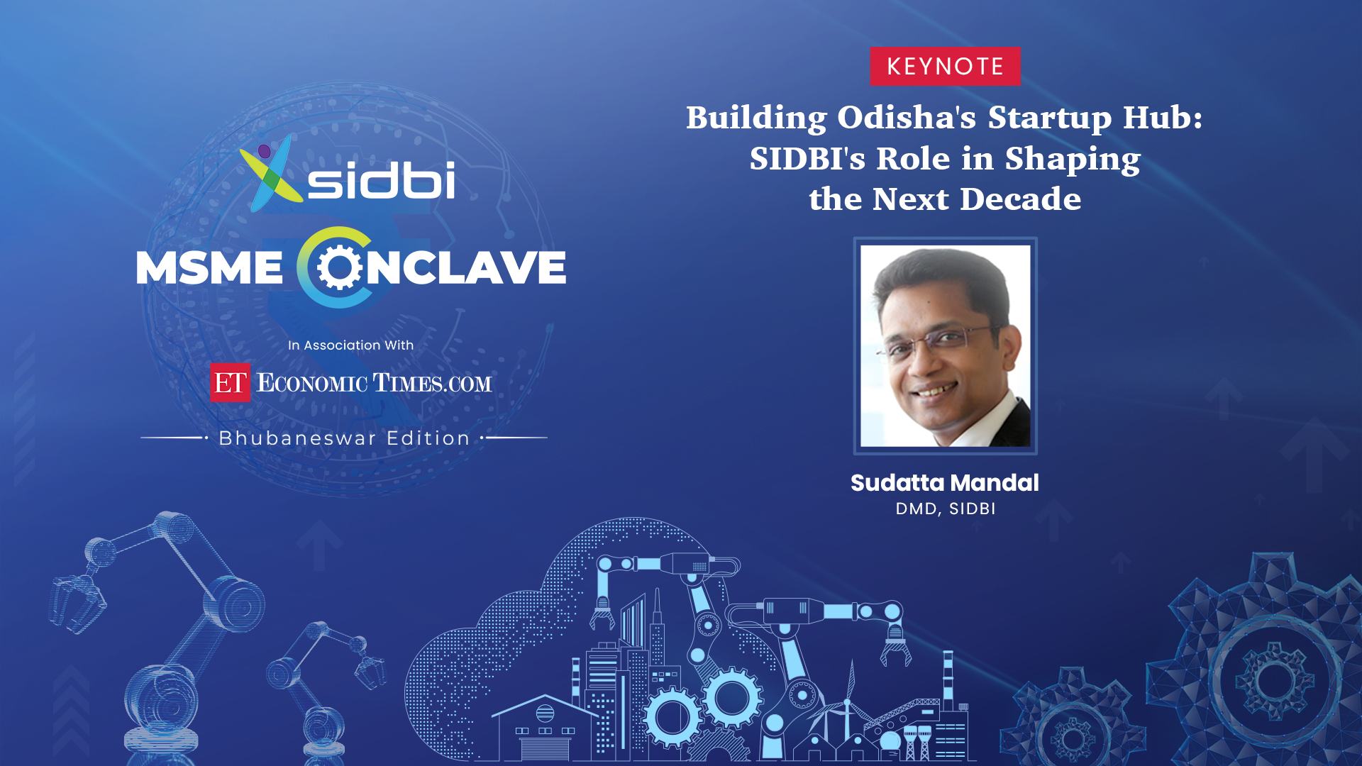 Building Odisha's Startup Hub: SIDBI's Role in Shaping the Next Decade |Sudatta Mandal DMD SIDBI