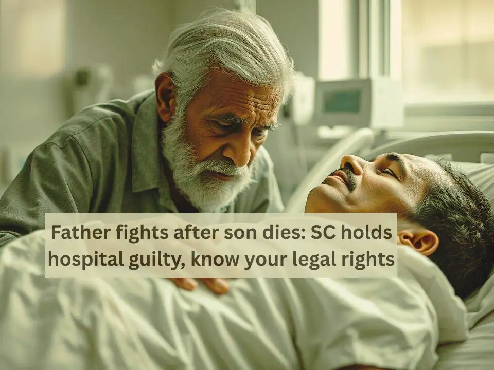 Father fights against doctor's medical negligence leading to son’s death; SC awards Rs 15 lakh compensation, holds hospital responsible