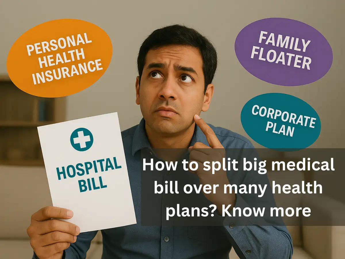 Have to pay a big hospital bill? Here’s how you can split this claim into multiple health insurance policies