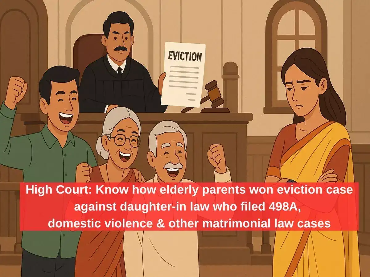 Elderly parents facing 498A charges, win eviction case against daughter-in-law after 6-year fight; here’s what happened