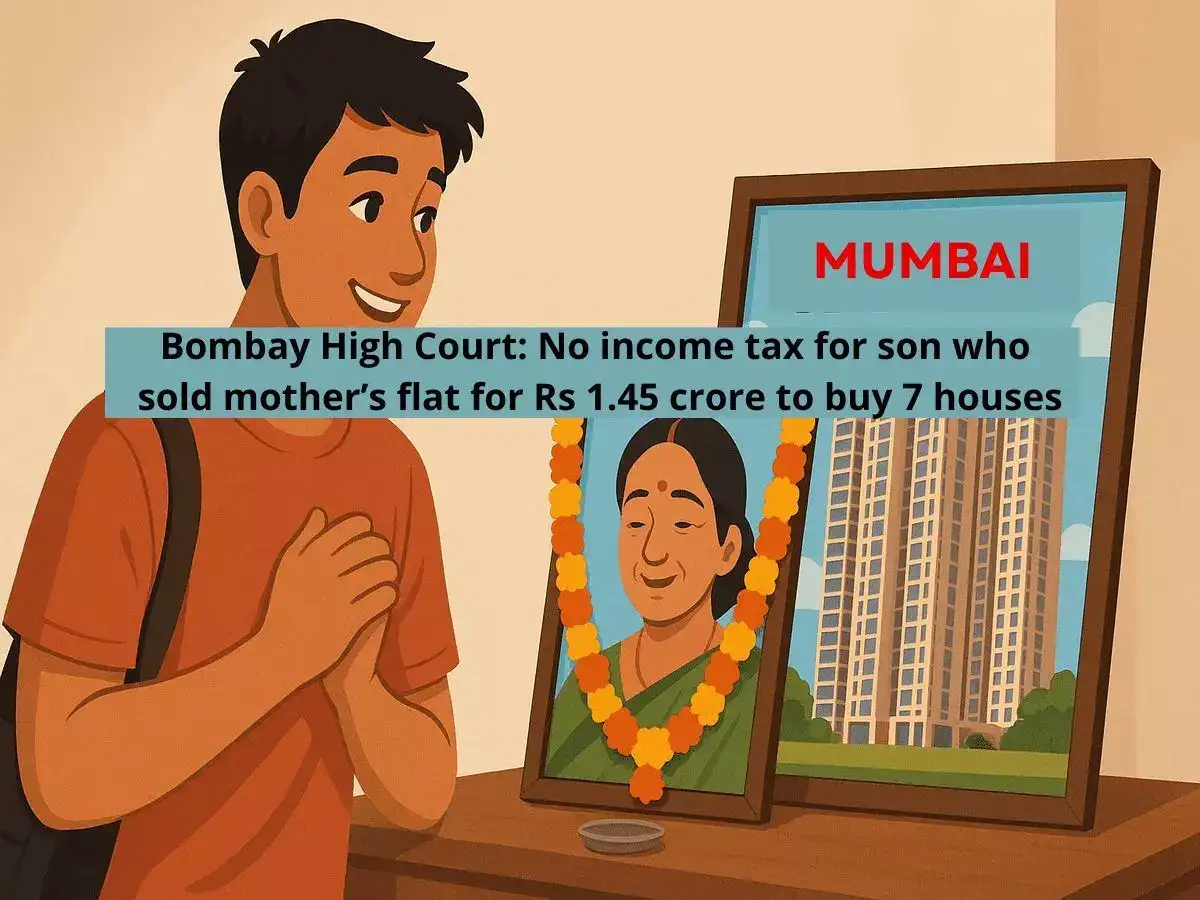No income tax for son who sold late mother’s flat for Rs 1.45 crore to buy seven houses; how a minor language error helped him