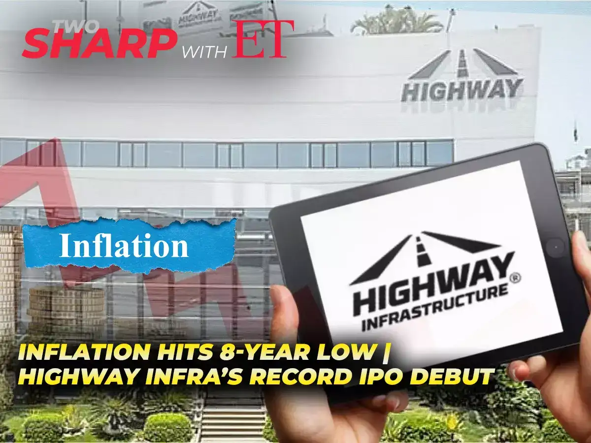 CPI Inflation hits 8-year low, Highway Infra IPO sees biggest 2025 listing gain  | Two Sharp with ET 