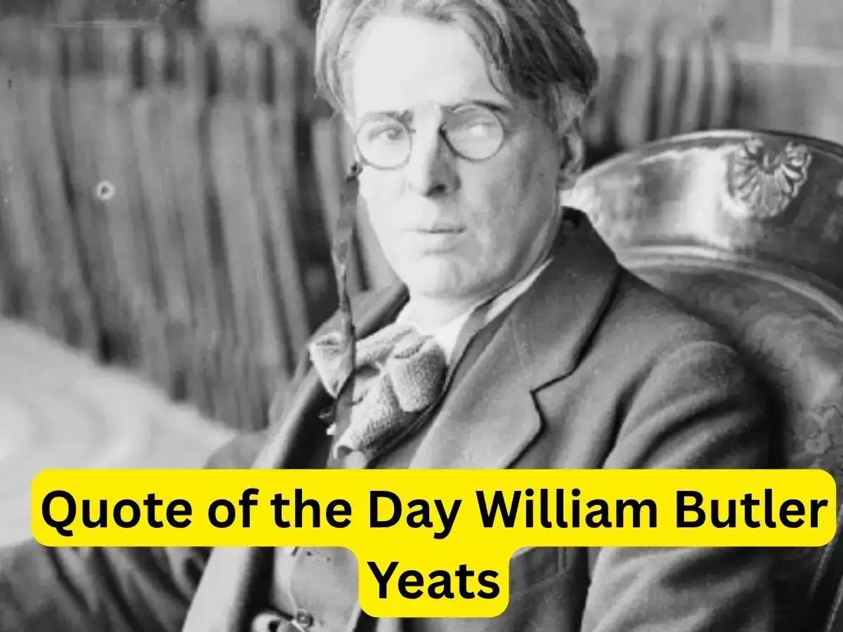 Quote of the Day by William Butler Yeats: 'Do not wait to strike till the iron is hot; but make it...' Life lessons from one of the greatest Irish poets