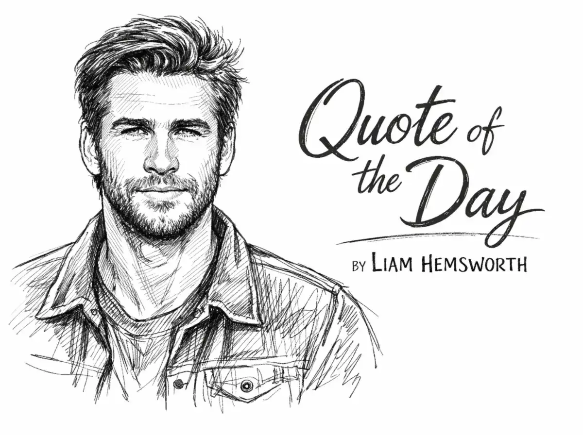 Quote of the Day by Liam Hemsworth: ‘If you're truly passionate about something you'll make it happen, if I lose the passion I'll…’