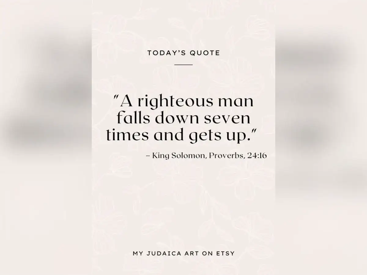 Jewish proverb of the day: “A righteous man falls down seven times and gets up” — Life lessons on failure, resilience, perseverance and why getting up matters more than never falling
