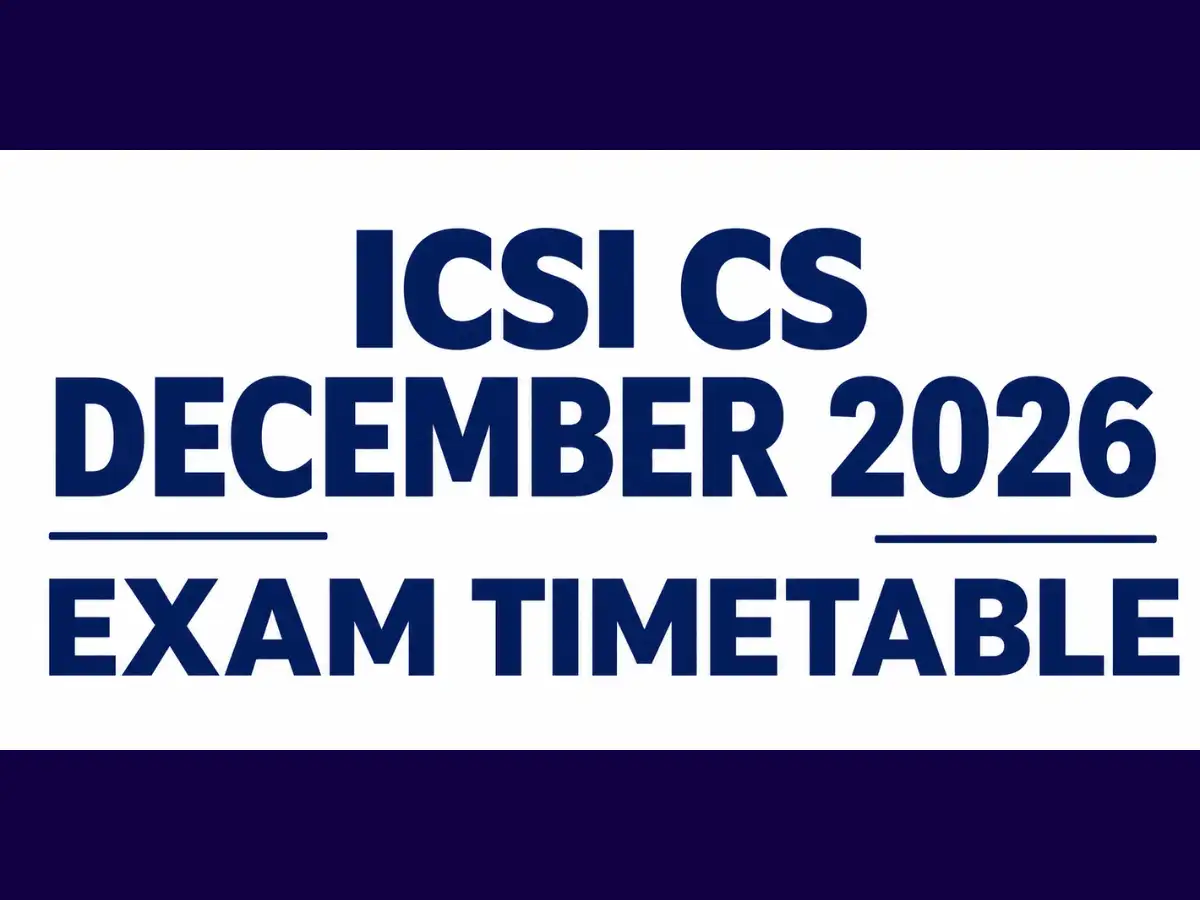 ICSI CS December 2026 Exam Timetable: Date-wise schedule for