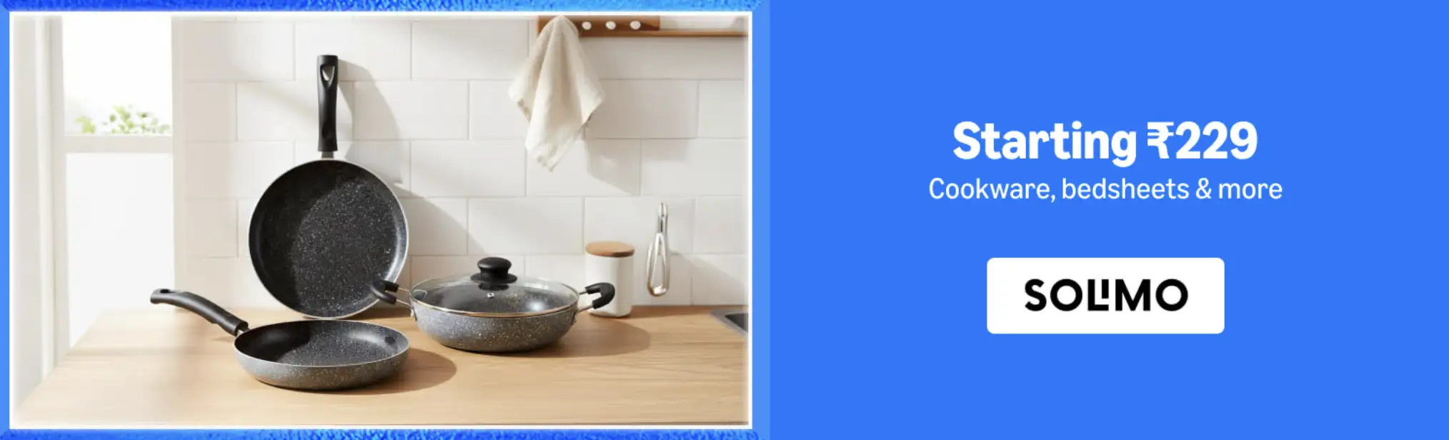 Image for Solimo-StartingfromRs.229onCookware%2Cbedsheetsandmore
