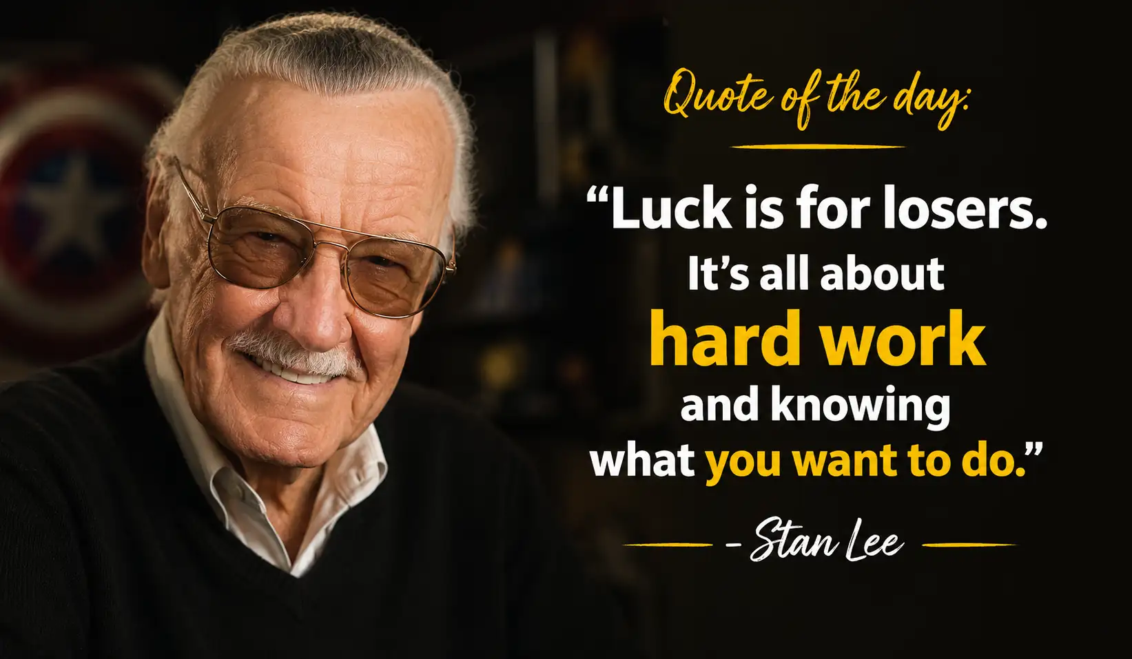 Quote of the day by Stan Lee: 