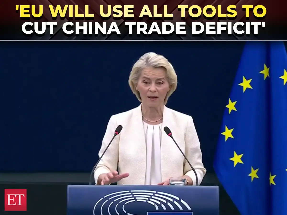 ‘Every possible means...’: EU to tackle ‘unsustainable’ trade deficit with China, says Von der Leyen 