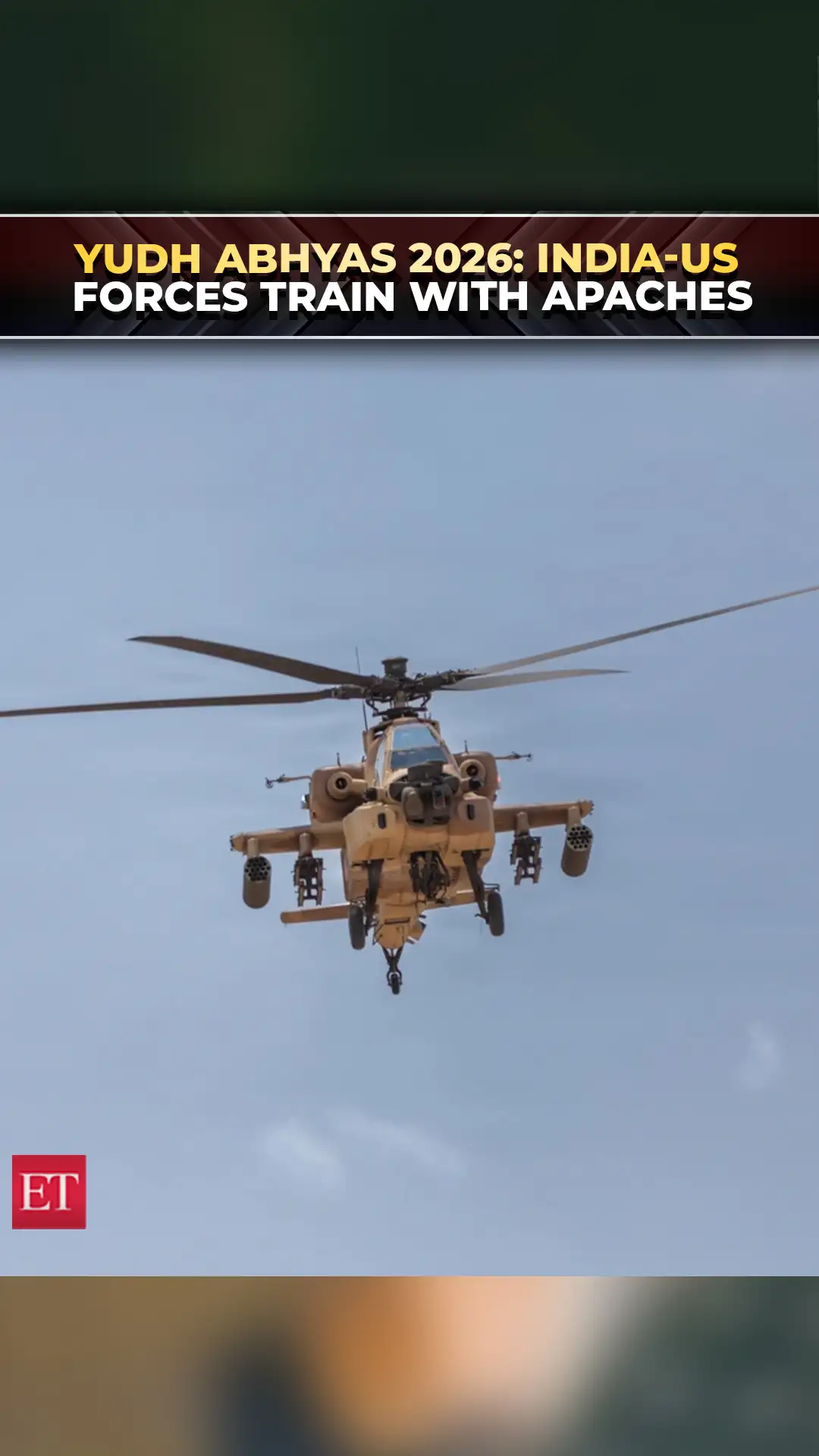 India’s AH-64E Apache attack helicopters join India-US Army exercise ‘Yudh Abhyas 2026’ 