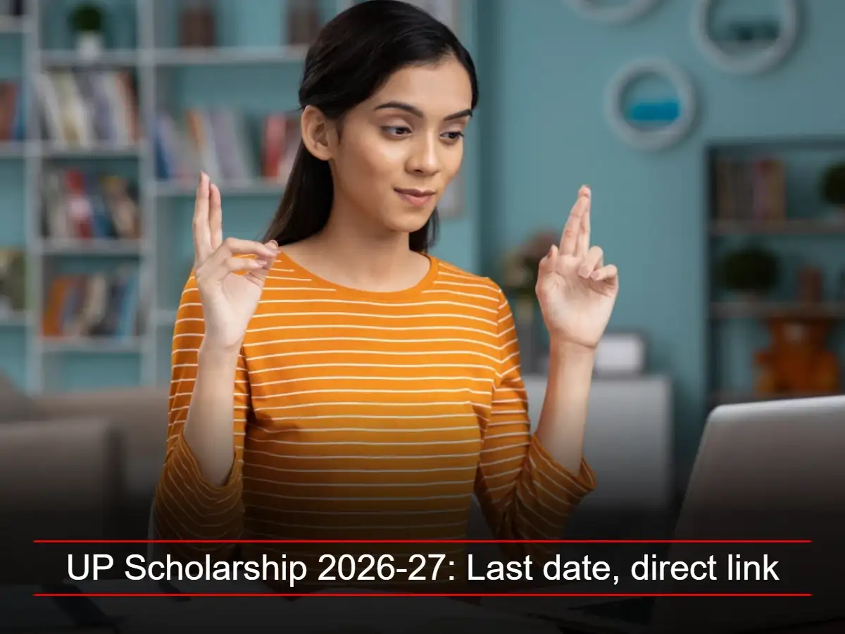 UP Scholarship 2026-27: Last date, direct link, how to check status and when money will come 