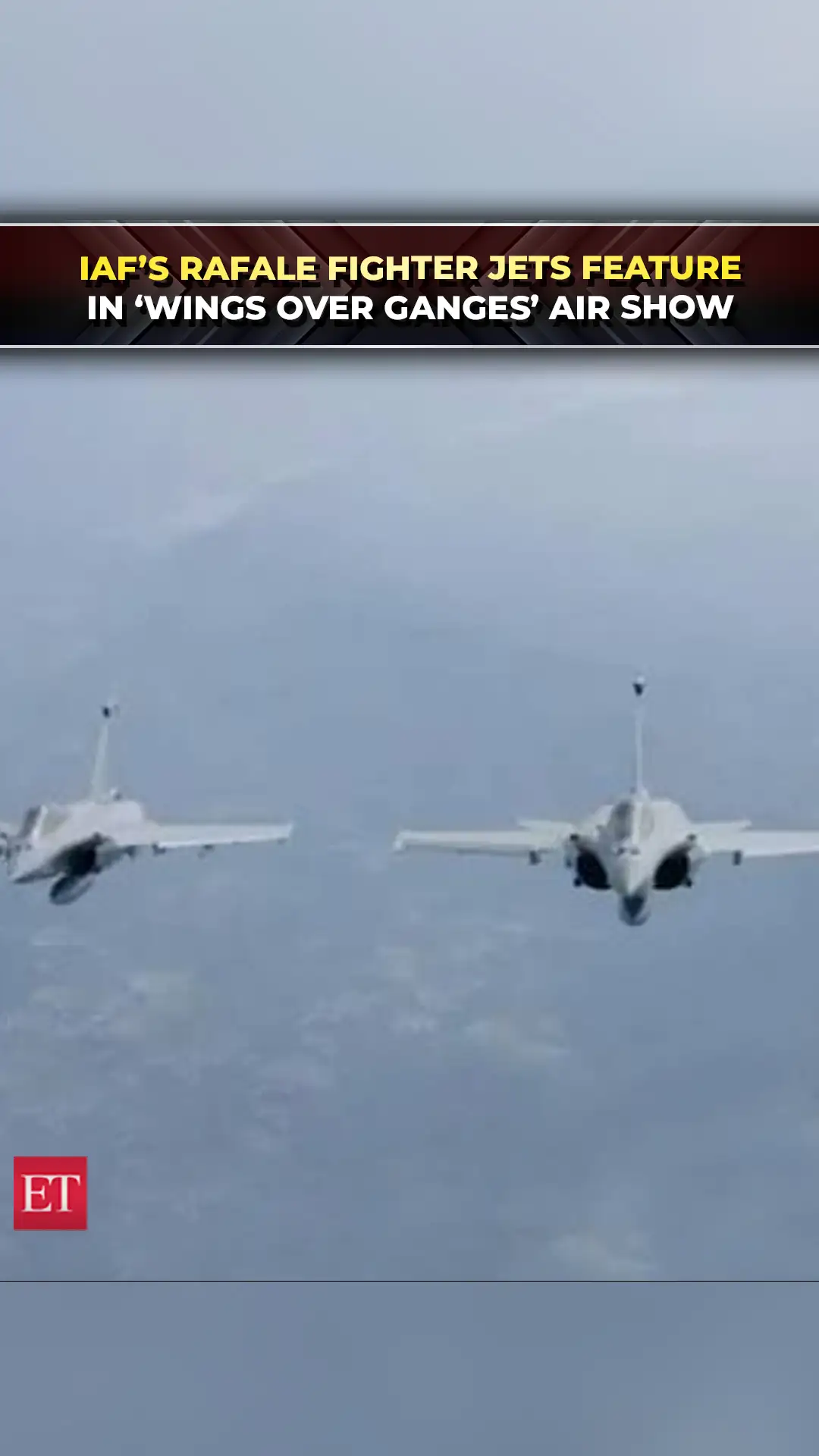 IAF’s Rafale fighter jets feature in ‘Wings Over Ganges’ air show 
