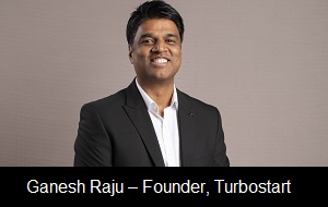 Ganesh Raju Turbostart ensures that Indian startups are here to stay, grow, and ...