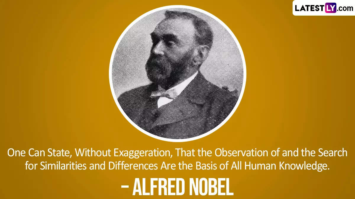 Nobel Prize Day Nobel Prize Day 2022 5 Inspirational Quotes By Alfred Nobel The Economic Times