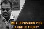 Will opposition pose a united front?