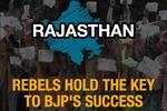 Rebels key to BJP's success in Raj?