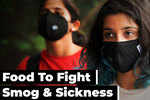 Food To Fight Smog & Sickness