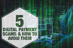 Watch: 5 ways to avoid digital payment scams