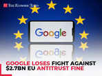 Google loses fight against $2.7 billion EU antitrust fine; penalty upheld by Europe's top court