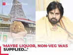 Pawan Kalyan opens up on ‘Tirupati Laddu’ row, says 'Maybe liquor, non-veg was supplied…