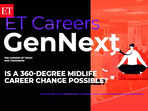 ET Careers GenNext: Is a 360-degree midlife career change possible?