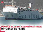 Israel-Lebanon conflict: Hundreds arrive in Turkey from Lebanon via ferry amid Israeli strikes