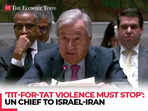 Israel-Iran conflict: UN chief Antonio Guterres warns tit-for-tat Mideast violence must stop