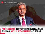 'Tensions between India and China will continue until...': EAM Jaishankar in US