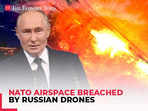 Russian drones breach NATO airspace as Moscow strikes in eastern Ukraine