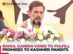 'Promise made by Manmohan Singh…', Rahul Gandhi vows to fulfill promises to Kashmiri Pandits