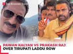 Pawan Kalyan vs Prakash Raj over Tirupati laddu row: Here's who said what so far