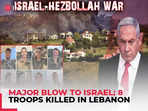 Israel-Hezbollah war intensifies as IDF suffers major blow in Lebanon; 8 troops got killed