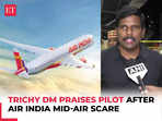 Air India Express mid-air scare: Pilots saved passengers' life, Tiruchirappalli DM praises pilots