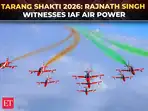 Tarang Shakti 2026: Rajnath witnesses IAF display, calls for self-reliance in critical defence tech