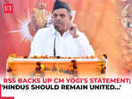 RSS backs UP CM Yogi Adityanath’s statement; 'Hindus should remain united…'