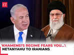 Iran Vs Israel: Netanyahu speaks to Iranian people; 'Khamenei regime fears you more than us...'