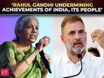 Nirmala Sitharaman: 'There is no disaster awaiting India,' FM lashes out at Rahul Gandhi