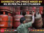 Domestic LPG prices increased by Rs 29, second hike amid ongoing Middle East crisis