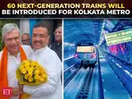  Sixty next-generation trains to be introduced for Kolkata Metro in 5 years: Ashwini Vaishnaw