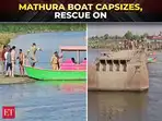 Mathura boat tragedy: 10 dead as vessel hits bridge, capsizes