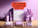 May 1 bank holiday: Are banks closed tomorrow? Check state-wise list