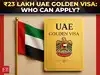 UAE Golden Visa now just ₹23 lakh for Indians