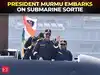 President Murmu embarks on submarine sortie at Karwar naval base